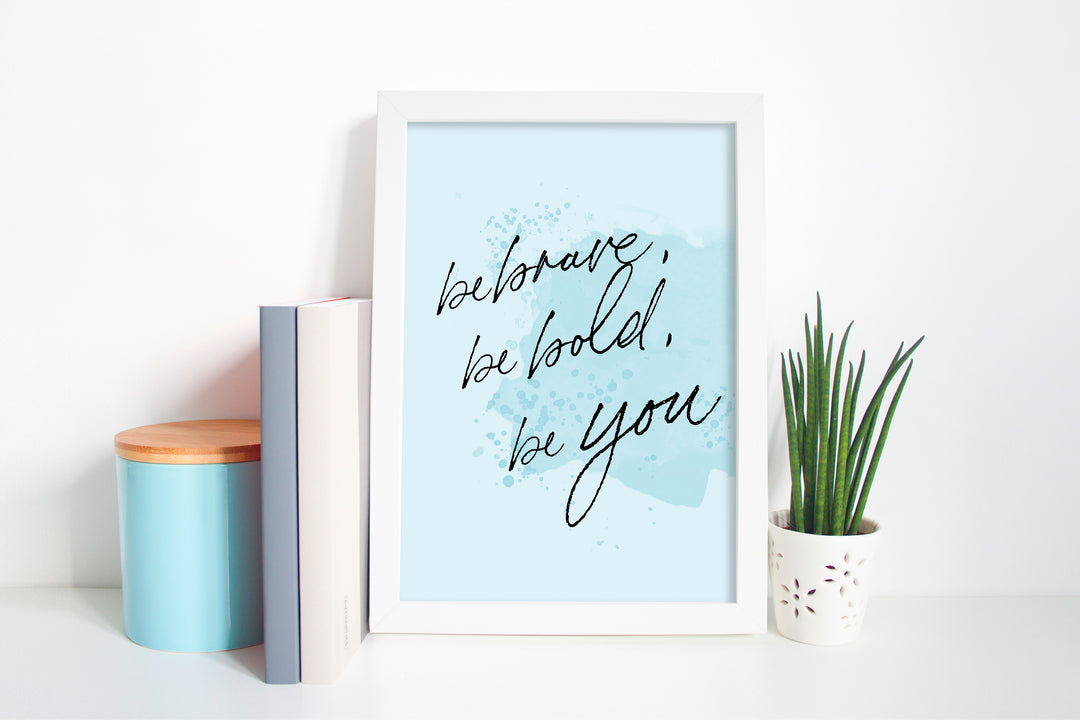 Be Bold *PRINTABLE*