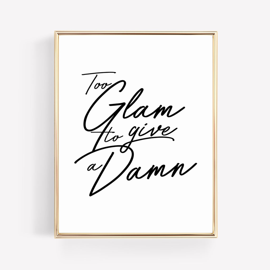 Too Glam Quote *PRINTABLE*